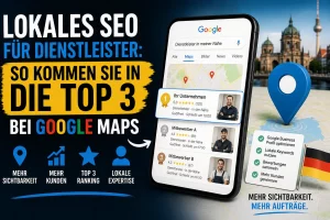 Lokales SEO für Dienstleister – Top 3 Ranking bei Google Maps in Deutschland